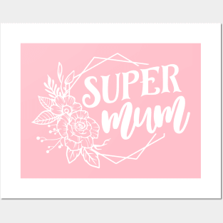 Super Mum For Mothers Day Posters and Art